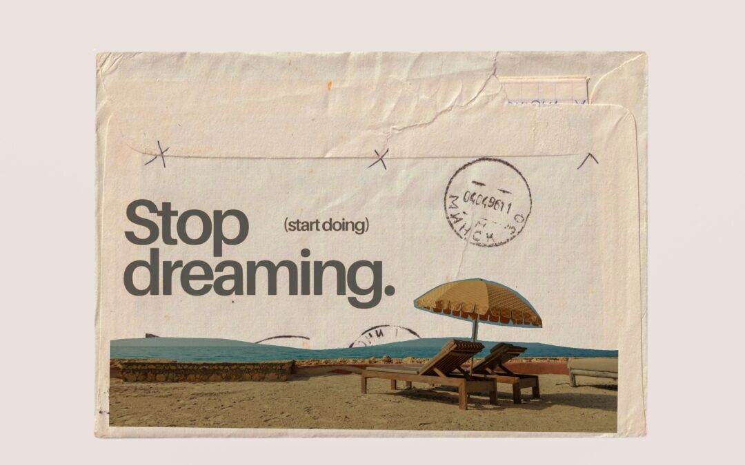 wnat to know how to achieve big goals? This picture says stop dreaming. Start doing.