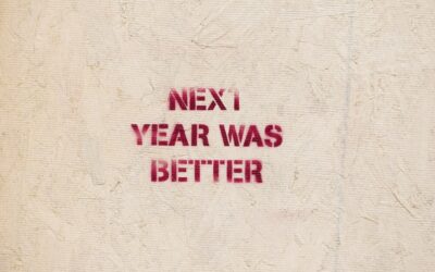 Goal Setting for 2027: Why “Next Year Was Better” Beats “Next Year Will Be Better”